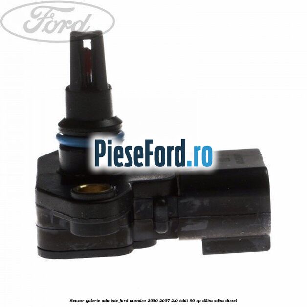 Senzor galerie admisie Ford Mondeo 2000-2007 2.0 TDDI 90 cp