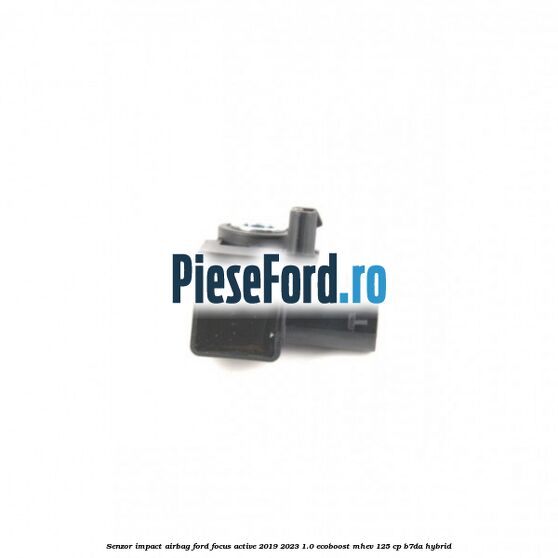 Senzor impact airbag Ford Focus Active 2019-2023 1.0 EcoBoost mHEV 125 cp B7DA Hybrid