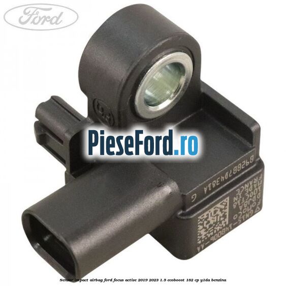Senzor impact airbag Ford Focus Active 2019-2023 1.5 EcoBoost 182 cp Y1DA benzina