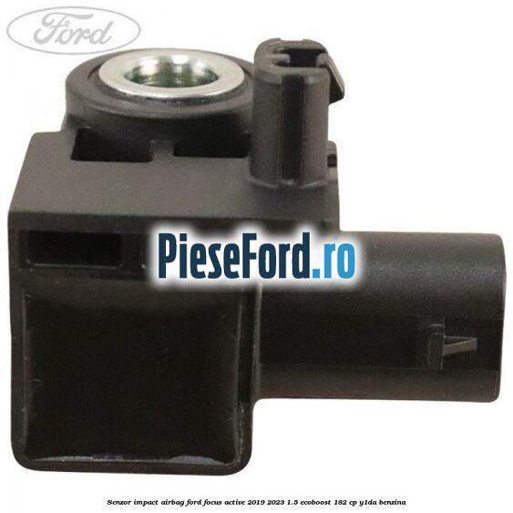 Senzor impact airbag Ford Focus Active 2019-2023 1.5 EcoBoost 182 cp Y1DA benzina