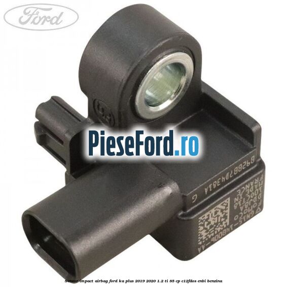 Senzor impact airbag Ford Ka plus 2019-2020 1.2 Ti 85 cp Senzor impact airbag Ford Ka plus 2019-2020 1.2 Ti 85 cp C12FDOS, ENBI benzina