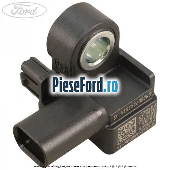 Senzor impact airbag Ford Puma 2020-2023 1.0 EcoBoost 125 cp B7JA, B7JB, B7JE benzina