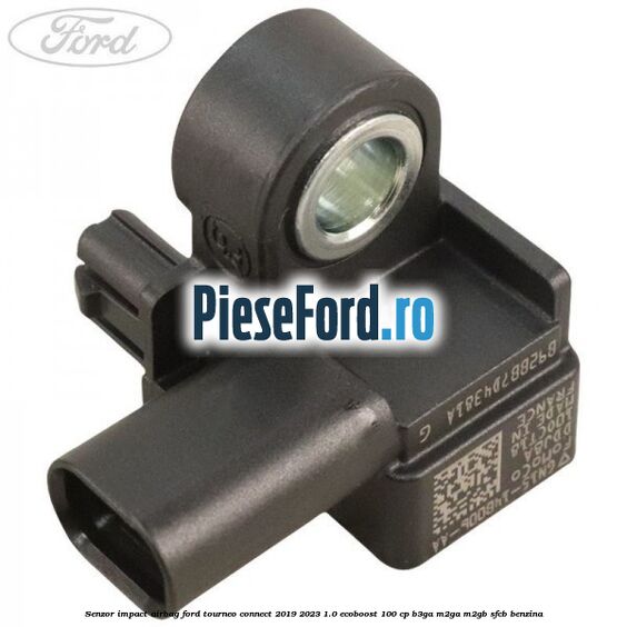 Senzor impact airbag Ford Tourneo Connect 2019-2023 1.0 EcoBoost 100 cp Senzor impact airbag Ford Tourneo Connect 2019-2023 1.0 EcoBoost 100 cp B3GA, M2GA, M2GB, SFCB benzina
