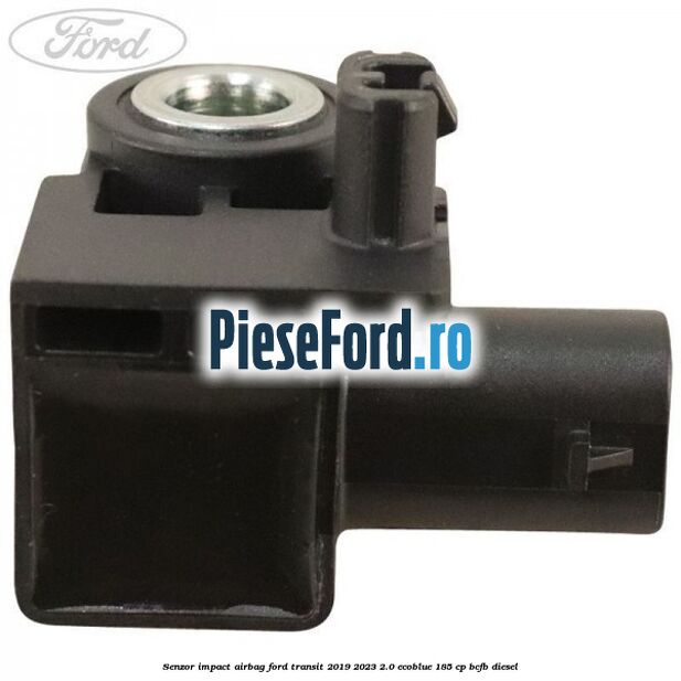 Senzor impact airbag Ford Transit 2019-2023 2.0 EcoBlue 185 cp BCFB diesel
