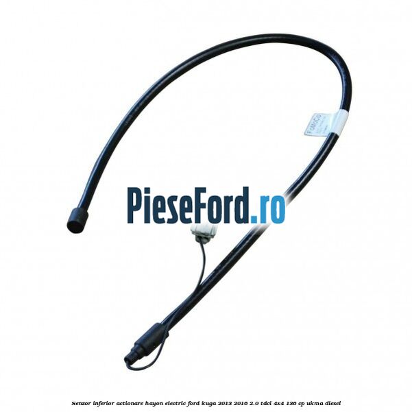 Senzor inferior actionare hayon electric Ford Kuga 2013-2016 2.0 TDCi 4x4 136 cp UKMA diesel