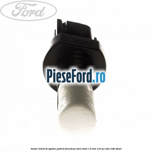 Senzor lichid de spalare parbriz Ford Focus 2014-2018 1.6 TDCi 115 cp T1DA, T1DB diesel