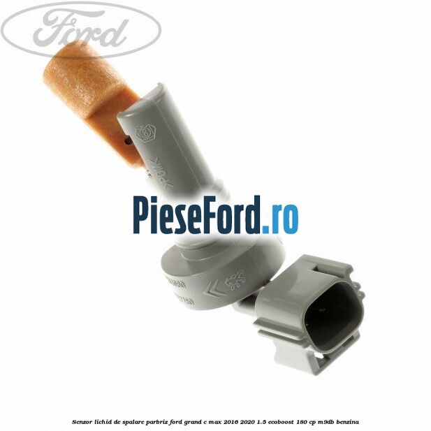 Senzor lichid de spalare parbriz Ford Grand C-Max 2016-2020 1.5 EcoBoost 180 cp M9DB benzina