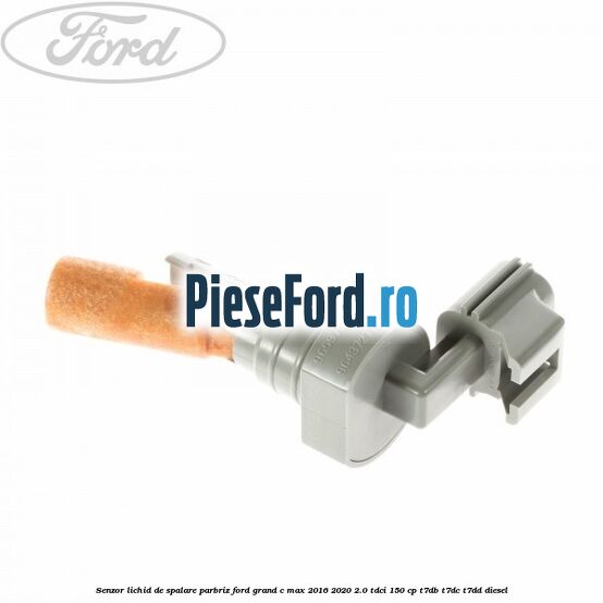 Senzor lichid de spalare parbriz Ford Grand C-Max 2016-2020 2.0 TDCi 150 cp T7DB, T7DC, T7DD diesel