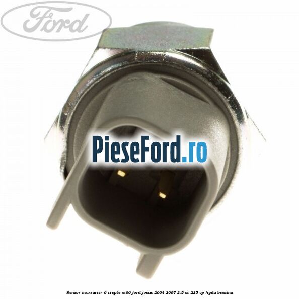 Senzor marsarier 6 trepte M66 Ford Focus 2004-2007 2.5 ST 225 cp HYDA benzina