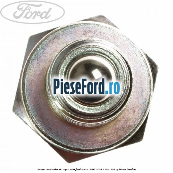 Senzor marsarier 6 trepte M66 Ford S-Max 2007-2014 2.5 ST 220 cp HUWA benzina