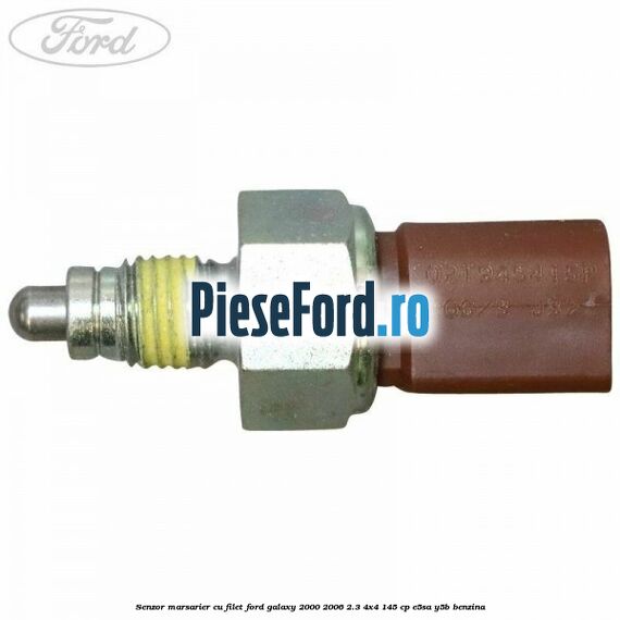 Senzor marsarier cu filet Ford Galaxy 2000-2006 2.3 4x4 145 cp E5SA, Y5B benzina