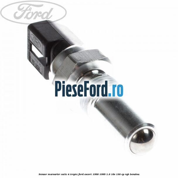 Senzor marsarier cutie 4 trepte Ford Escort 1990-1995 1.8 16V 130 cp Senzor marsarier cutie 4 trepte Ford Escort 1990-1995 1.8 16V 130 cp RQB benzina
