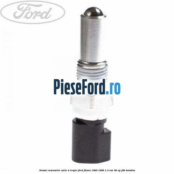 Senzor marsarier cutie 4 trepte Ford Fiesta 1989-1996 1.3 CAT 60 cp J6B benzina