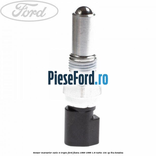Senzor marsarier cutie 4 trepte Ford Fiesta 1989-1996 1.6 Turbo 131 cp LHA benzina