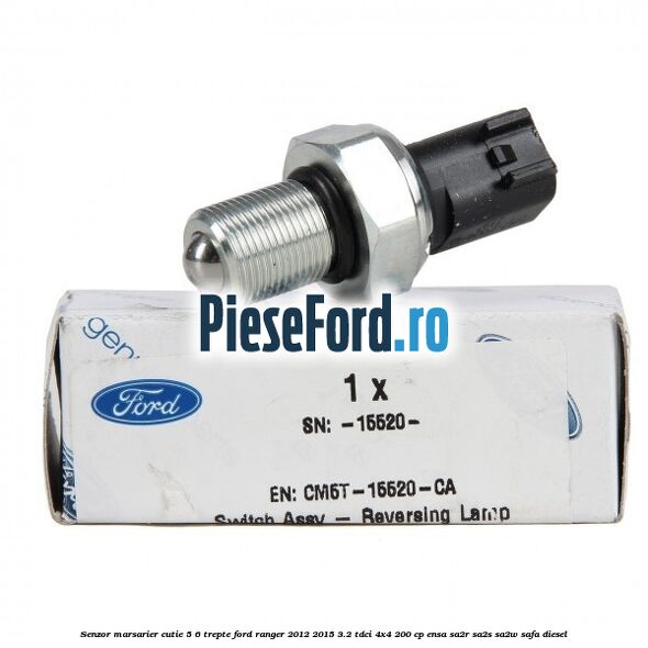 Senzor marsarier cutie 5/6 trepte Ford Ranger 2012-2015 3.2 TDCi 4x4 200 cp ENSA, SA2R, SA2S, SA2W, SAFA diesel