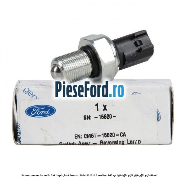 Senzor marsarier cutie 5/6 trepte Ford Transit 2014-2018 2.0 EcoBlue 105 cp BJFA, BJFB, YLF6, YLFA, YLFB, YLFS diesel