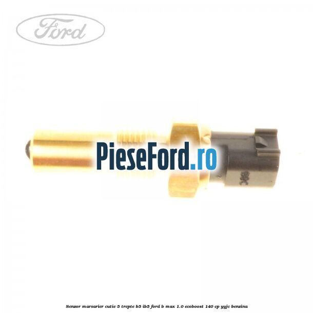 Senzor marsarier cutie 5 trepte B5/IB5 Ford B-Max 1.0 EcoBoost 140 cp YYJC benzina