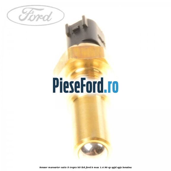Senzor marsarier cutie 5 trepte B5/IB5 Ford B-Max 1.4 90 cp SPJD, SPJE benzina