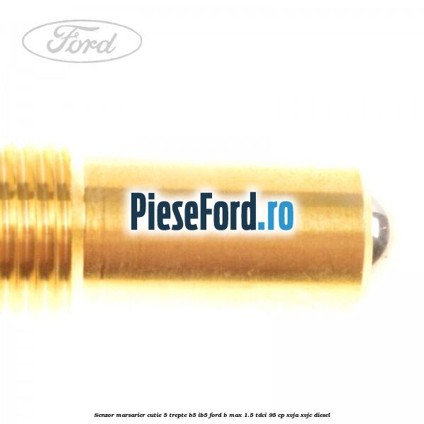 Senzor marsarier cutie 5 trepte B5/IB5 Ford B-Max 1.5 TDCi 95 cp XVJA, XVJC diesel