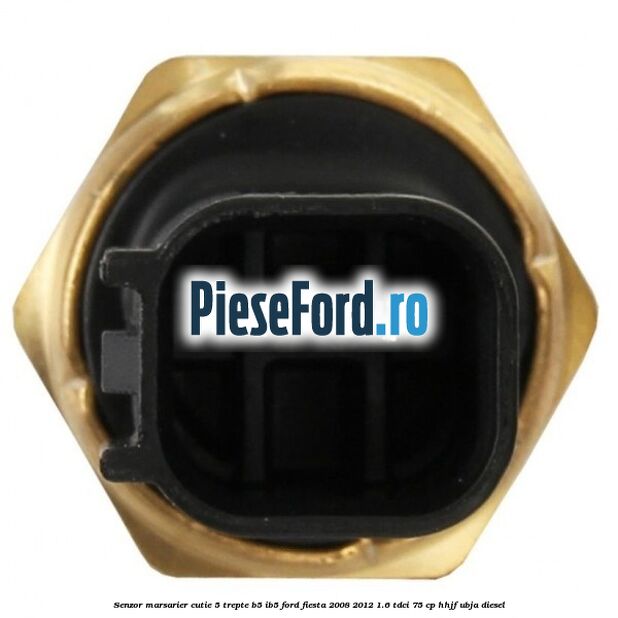 Senzor marsarier cutie 5 trepte B5/IB5 Ford Fiesta 2008-2012 1.6 TDCi 75 cp HHJF, UBJA diesel