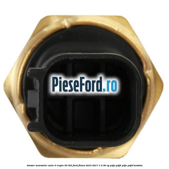 Senzor marsarier cutie 5 trepte B5/IB5 Ford Fiesta 2013-2017 1.0 80 cp Senzor marsarier cutie 5 trepte B5/IB5 Ford Fiesta 2013-2017 1.0 80 cp P4JA, P4JB, P4JC, P4JD benzina