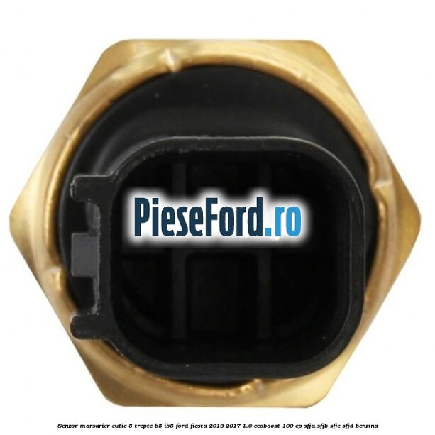 Senzor marsarier cutie 5 trepte B5/IB5 Ford Fiesta 2013-2017 1.0 EcoBoost 100 cp SFJA, SFJB, SFJC, SFJD benzina