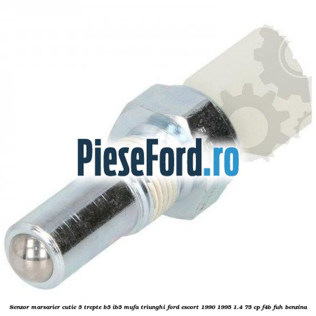 Senzor marsarier cutie 5 trepte B5/IB5 mufa triunghi Ford Escort 1990-1995 1.4 75 cp F4B, FUH benzina