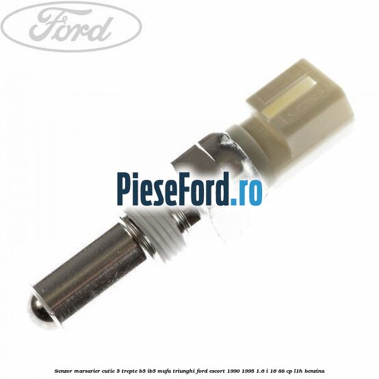 Senzor marsarier cutie 5 trepte B5/IB5 mufa triunghi Ford Escort 1990-1995 1.6 i 16 88 cp
