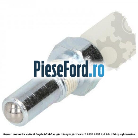 Senzor marsarier cutie 5 trepte B5/IB5 mufa triunghi Ford Escort 1990-1995 1.8 16V 130 cp RQB benzina