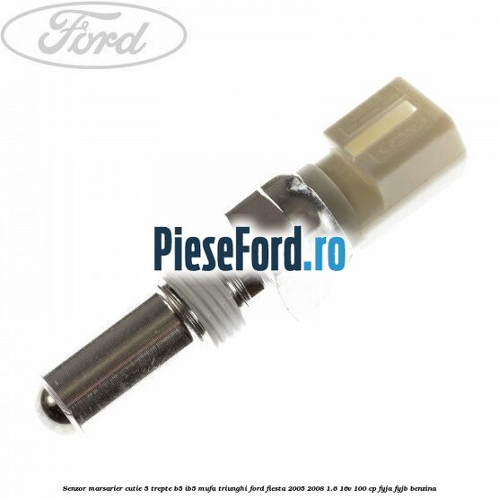 Senzor marsarier cutie 5 trepte B5/IB5 mufa triunghi Ford Fiesta 2005-2008 1.6 16V 100 cp FYJA, FYJB benzina