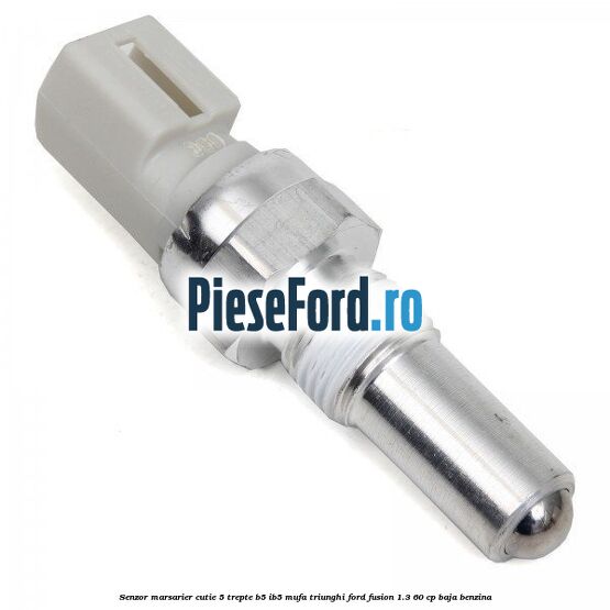 Senzor marsarier cutie 5 trepte B5/IB5 mufa triunghi Ford Fusion 1.3 60 cp BAJA benzina