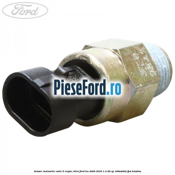 Senzor marsarier cutie 5 trepte C514 Ford Ka 2009-2016 1.2 69 cp 169A4000, FP4 benzina