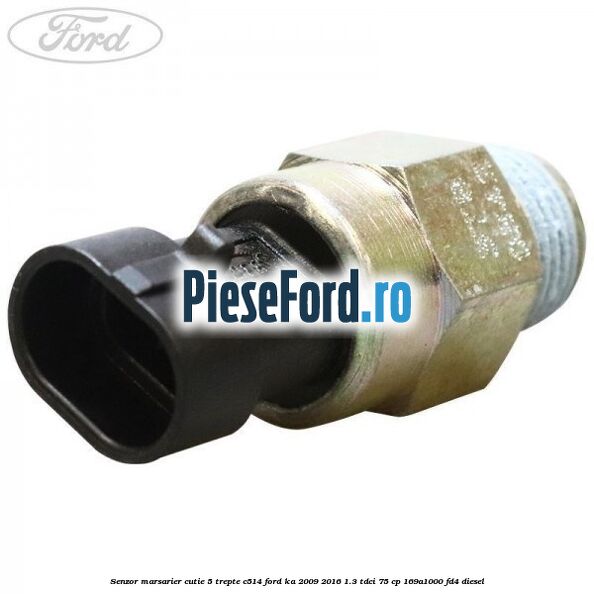 Senzor marsarier cutie 5 trepte C514 Ford Ka 2009-2016 1.3 TDCi 75 cp 169A1000, FD4 diesel
