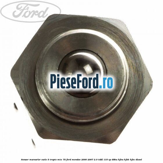 Senzor marsarier cutie 5 trepte MTX 75 Ford Mondeo 2000-2007 2.0 TDDI 115 cp D6BA, HJBA, HJBB, HJBC diesel