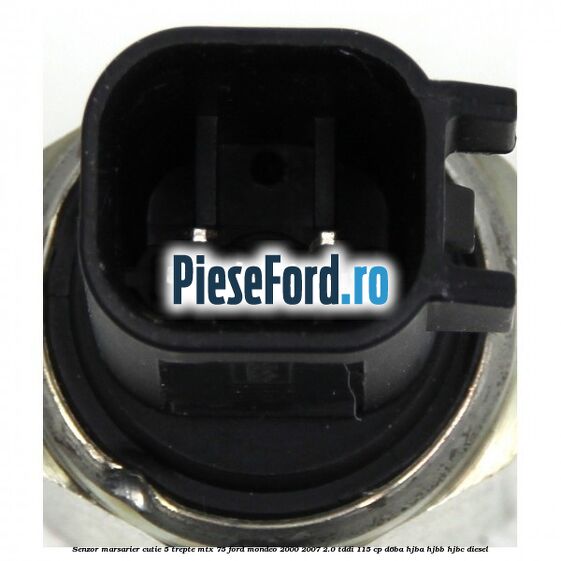 Senzor marsarier cutie 5 trepte MTX 75 Ford Mondeo 2000-2007 2.0 TDDI 115 cp D6BA, HJBA, HJBB, HJBC diesel