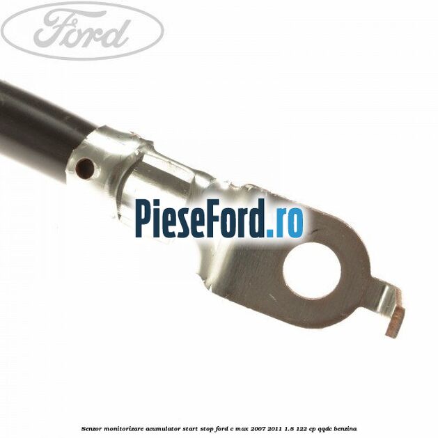 Senzor monitorizare acumulator Start Stop Ford C-Max 2007-2011 1.8 122 cp QQDC benzina