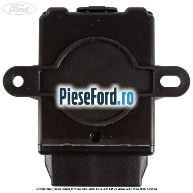 Senzor nivel faruri xenon Ford Mondeo 2008-2014 2.0 145 cp Senzor nivel faruri xenon Ford Mondeo 2008-2014 2.0 145 cp AOBA, AOBC, TBBA, TBBB benzina