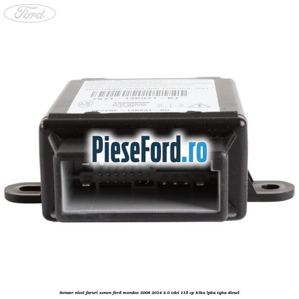 Senzor nivel faruri xenon Ford Mondeo 2008-2014 2.0 TDCi 115 cp Senzor nivel faruri xenon Ford Mondeo 2008-2014 2.0 TDCi 115 cp KLBA, LPBA, TYBA diesel