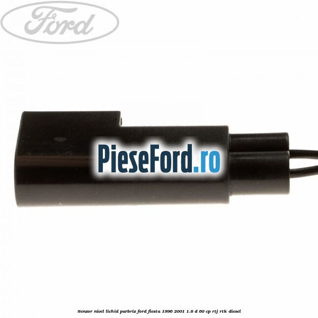 Senzor nivel lichid parbriz Ford Fiesta 1996-2001 1.8 D 60 cp RTJ, RTK diesel