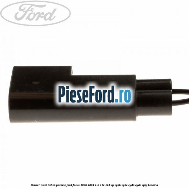 Senzor nivel lichid parbriz Ford Focus 1998-2004 1.8 16V 115 cp EYDB, EYDC, EYDD, EYDE, EYDF benzina