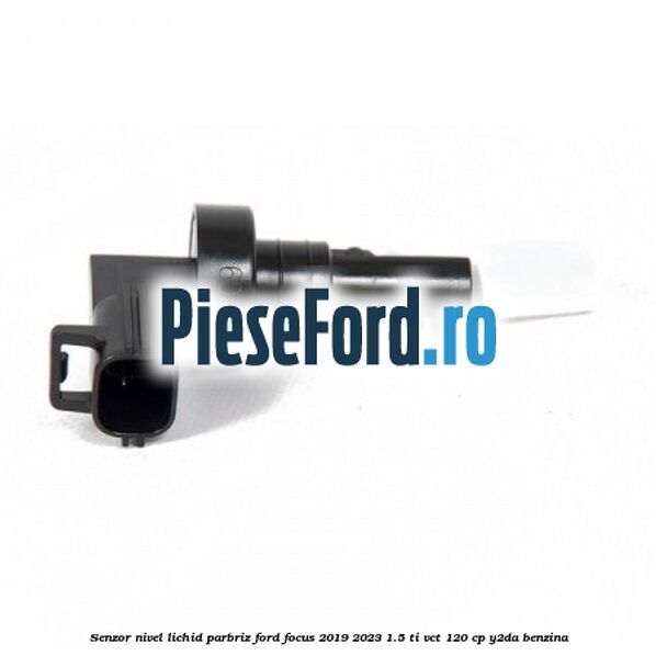 Senzor nivel lichid parbriz Ford Focus 2019-2023 1.5 Ti-VCT 120 cp Y2DA benzina