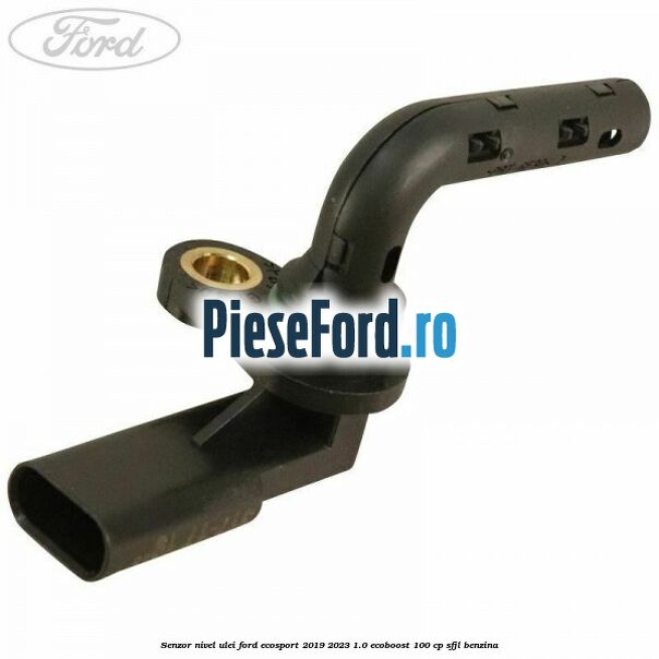 Senzor nivel ulei Ford EcoSport 2019-2023 1.0 EcoBoost 100 cp SFJL benzina