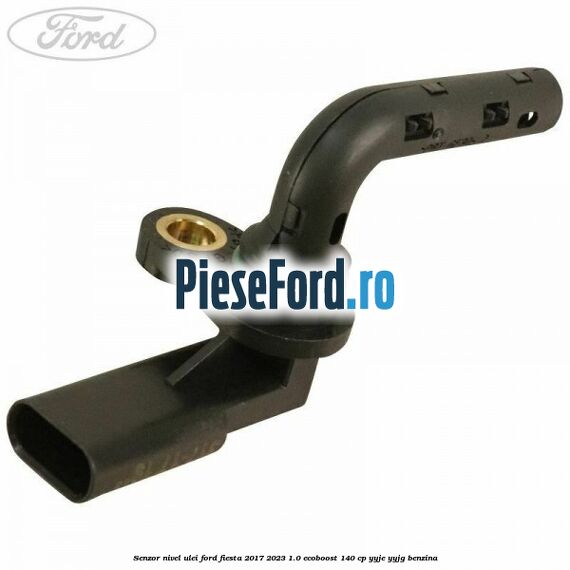 Senzor nivel ulei Ford Fiesta 2017-2023 1.0 EcoBoost 140 cp YYJE, YYJG benzina