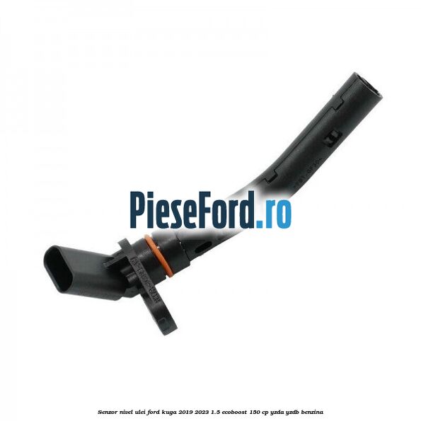 Senzor nivel ulei Ford Kuga 2019-2023 1.5 EcoBoost 150 cp YZDA, YZDB benzina