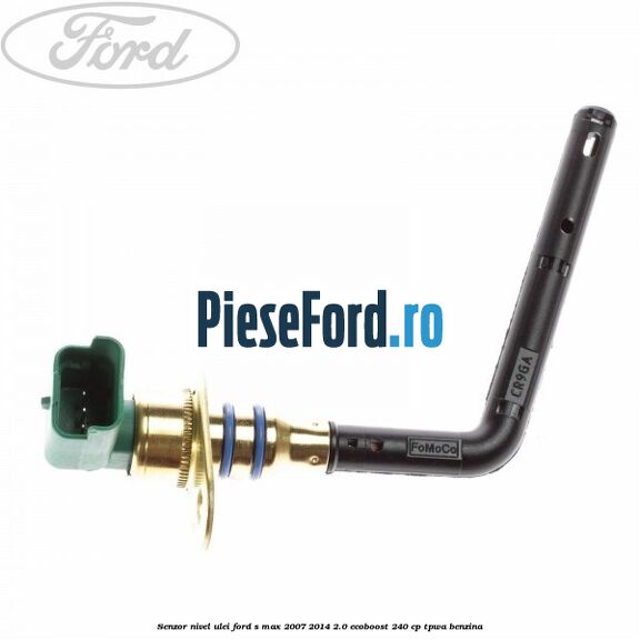 Senzor nivel ulei Ford S-Max 2007-2014 2.0 EcoBoost 240 cp TPWA benzina