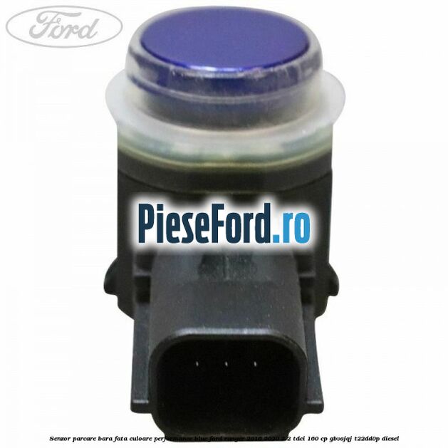 Senzor parcare bara fata culoare performance blue Ford Ranger 2016-2020 2.2 TDCi 160 cp GBVAJQJ, T22DD0P diesel