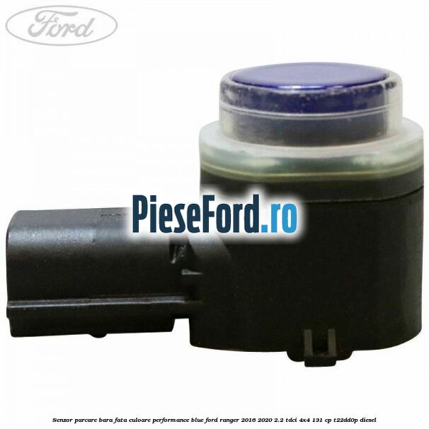 Senzor parcare bara fata culoare performance blue Ford Ranger 2016-2020 2.2 TDCi 4x4 131 cp T22DD0P diesel