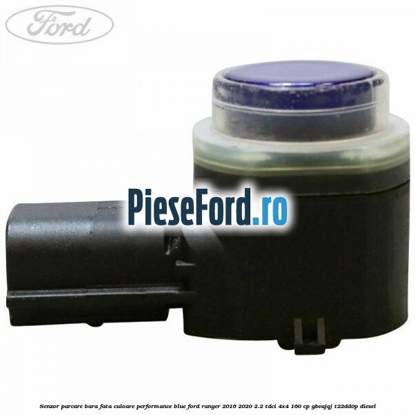 Senzor parcare bara fata culoare performance blue Ford Ranger 2016-2020 2.2 TDCi 4x4 160 cp GBVAJQJ, T22DD0P diesel