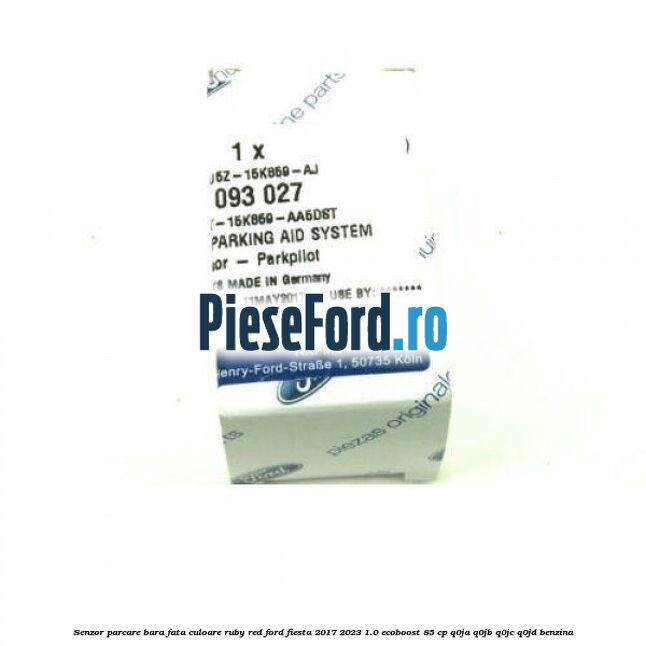 Senzor parcare bara fata culoare ruby red Ford Fiesta 2017-2023 1.0 EcoBoost 85 cp Q0JA, Q0JB, Q0JC, Q0JD benzina