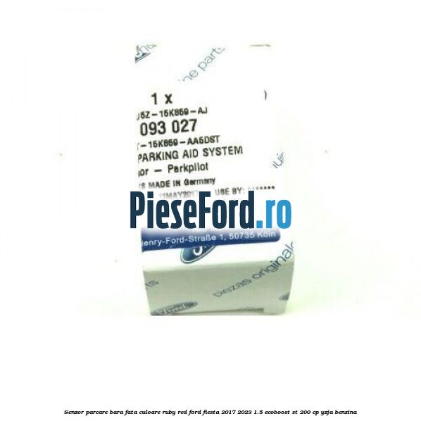 Senzor parcare bara fata culoare ruby red Ford Fiesta 2017-2023 1.5 EcoBoost ST 200 cp YZJA benzina